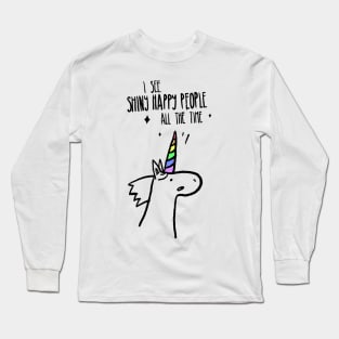I see shiny and happy people all the time Long Sleeve T-Shirt